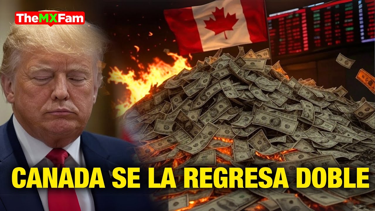 Canadá Castiga A Trump Con Un Bloqueo Económico Sin Precedentes | TheMXFam