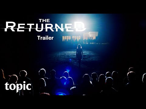 The Returned Season 1 | Trailer | Topic