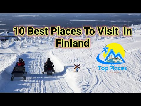 10 Best Places To Visit  In Finland | Finland Travel Guide