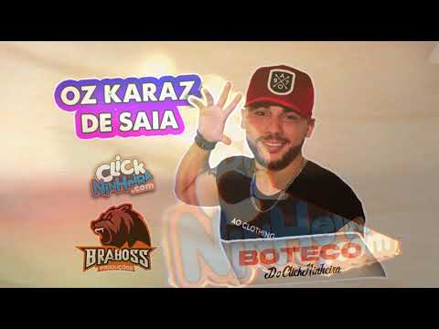 Oz Karaz de Saia - VEM PRO CABARÉ (Live Click Ninheira)