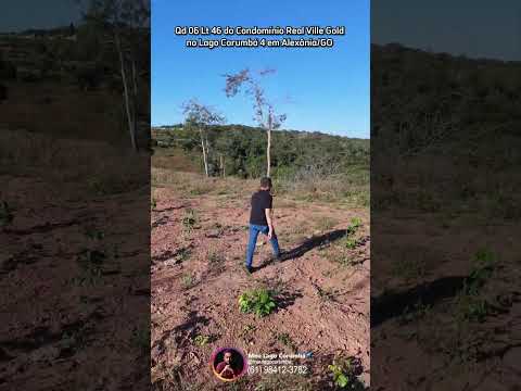 Qd 06 Lt 46 do Condomínio Real Ville Gold no Lago Corumbá 4 em Alexânia/GO