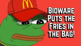 Woke Commie Scum Bioware Closing:  IT PUTS THE FRIES IN THE BAG!