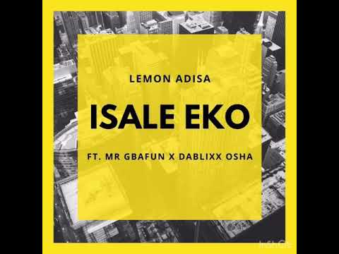 Lemon Adisa - Isale Eko x Mr Gbafun x Dablixx osha