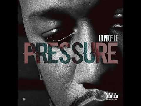 Lo Profile-Pressure [ Prod by @Easeonthetrack]