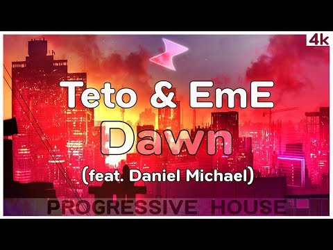 Teto & EmE - Dawn (feat. Daniel Michael)