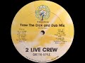 🟠 2 Live Crew Ghetto Style - Trow The Dick (Original 12" Version) 123 BPM *1986*