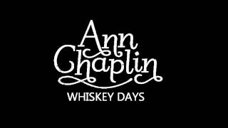 Ann Chaplin- Whiskey Days