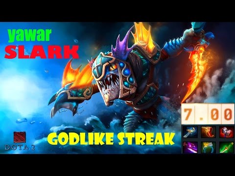 ►Yawar Dota 2  Highlights► Slark GODLIKE streak  ►7.01  (22/01/17)