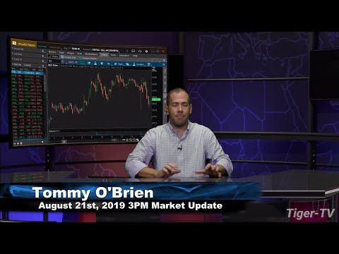 August 21st 2019, 3PM ET Market Update with Tommy O'Brien on TFNN