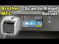 Brother MFC 9130CW Scan to Email Server Brother MFC 9130CW Scan to Email Server