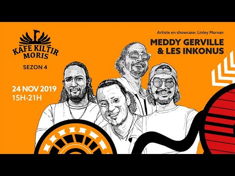 Kafe kiltir Moris - Meddy Gerville & les Inkonus - 24 Novam 2019