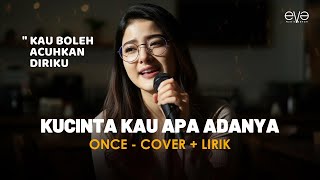 Download lagu KUCINTA KAU APA ADANYA - ONCE (COVER   LIRIK) BY EVA MUSIK mp3