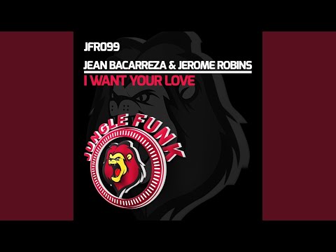 I Want Your Love (Original Mix)