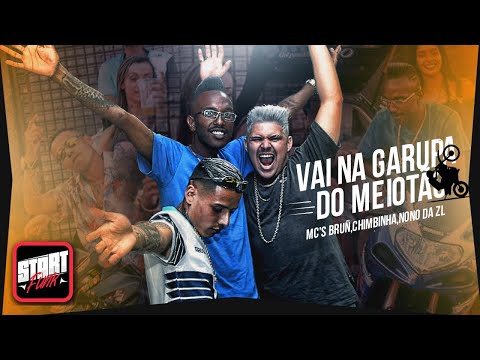 MC'S Bruñ, Chimbinha e Nono Da Zl : Vai Na Garupa Do Meiotão (Vídeo Clipe Oficial) lançamento 2019
