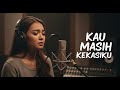 KAU MASIH KEKASIHKU NAFF Female Cover By JV Musik