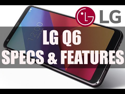 LG Q6 | Specification and Features