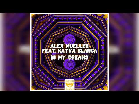 Alex Mueller feat. Katya Blanca - In My Dreams (Extended Mix)