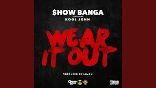 Wear It Out (feat. Kool John)
