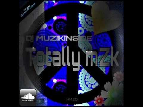 Dj Muzikinside - TOTALLY mZk (June Session)
