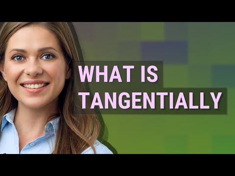 Tangentially | meaning of Tangentially