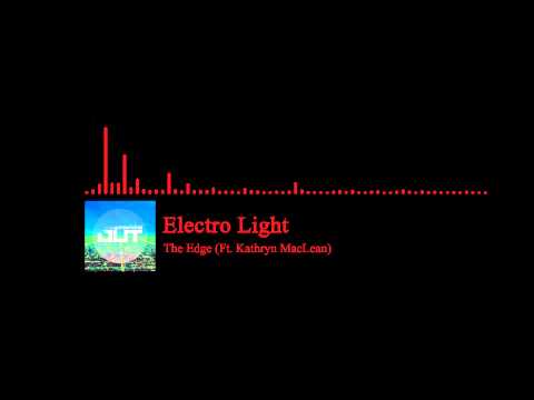 Electro Light ft. Kathryn MacLean - The Edge [Chillout]