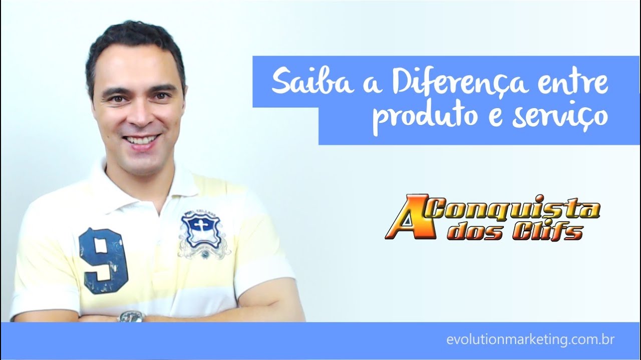 Diferença entre Produto e Serviço (Aula 3 - Atendimento ao Cliente)