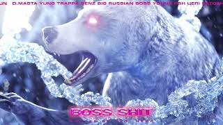D.masta, Yung Trappa, Benz, Big Russian Boss, Young P&amp;H, TIMURKA BITS, СЛАВА КПСС - BOSS SHIT REMIX