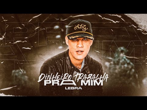 MC Lebra - Dinheiro Trabalha Pra Mim (Video Clipe)