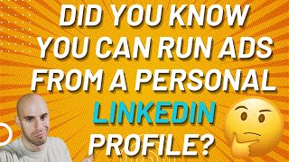 Did You Know You Can Run Ads From A Personal LinkedIn Profile