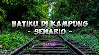 Download lagu Senario - Hatiku Di Kampung (Lirik Lagu) mp3 Download lagu Senario - Hatiku Di Kampung (Lirik Lagu) mp3