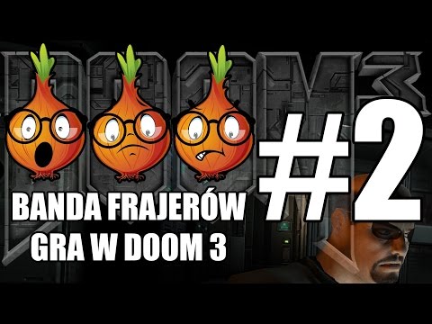 Banda Frajerów gra w Doom 3 #2