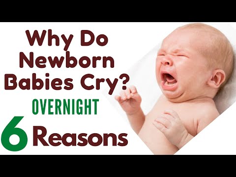 6 Reason Why Newborn Babies cry Overnight | Infant Won't Stop Crying
