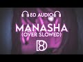 Manasha Over Slowed Ashreveal Ashish Swargiary BASS BOOSTED 8D Audio Use Headphones