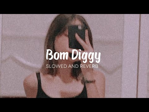 Bom Diggy - Zack Knight ( Slowed And Reverb )