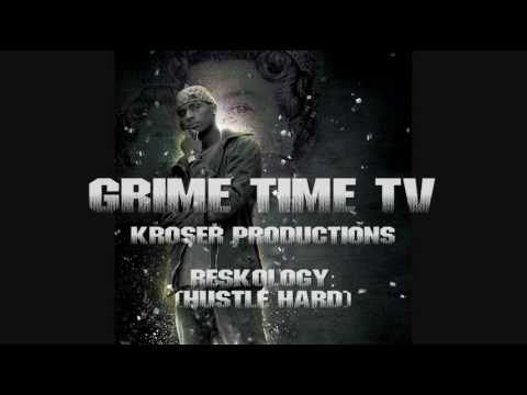GRIME TIME TV - Reskology (Hustle Hard)
