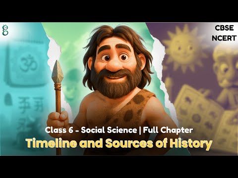 Timeline and Sources of History – Class 6 Social Science video