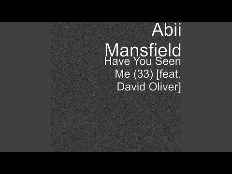 download lagu mp3 mp4 Abii Mansfield Have You Seen Me 33 feat David Oliver, download mp3 Abii Mansfield Have You Seen Me 33 feat David Oliver free downloadn, video klip Abii Mansfield Have You Seen Me 33 feat David Oliver