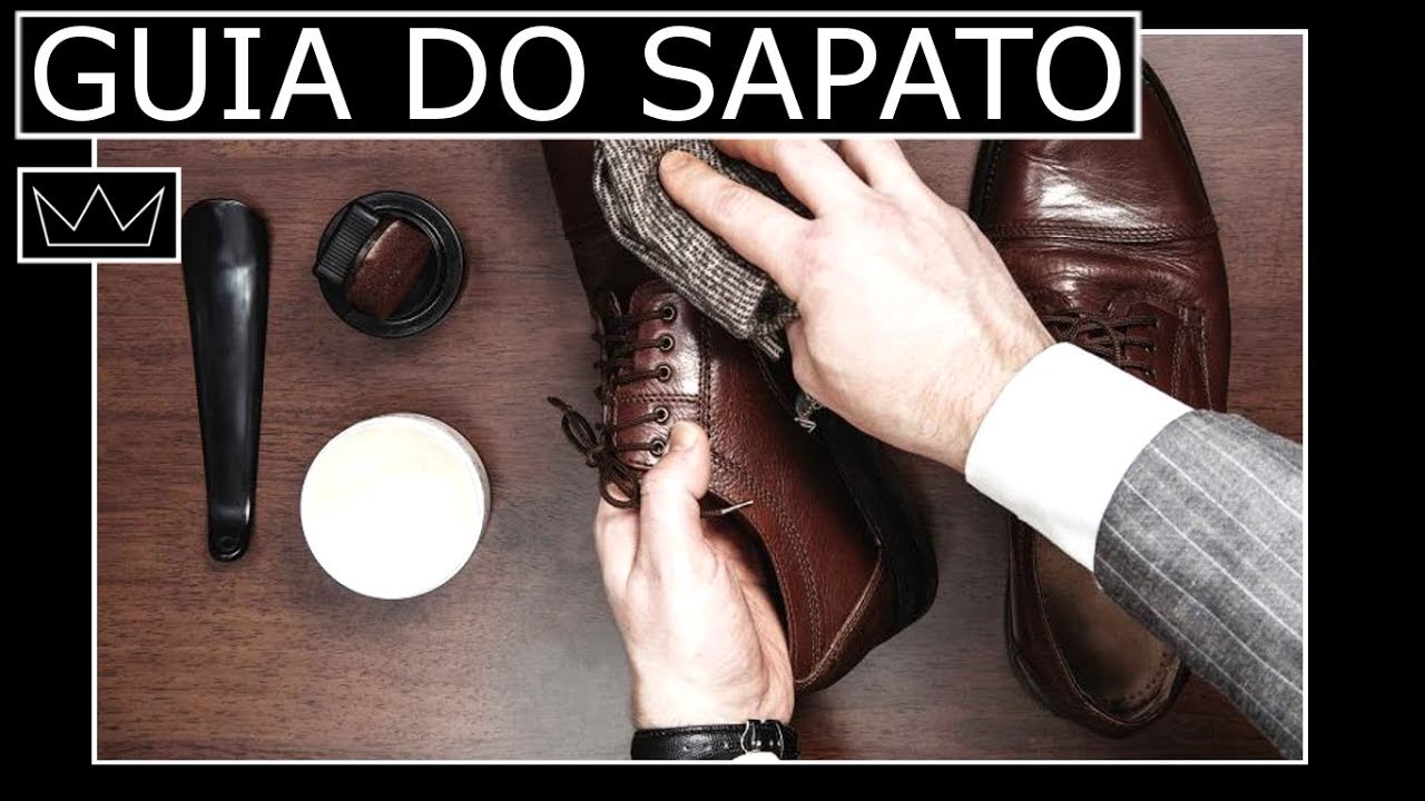 ?? SAPATO DE COURO: como cuidar em 9 passos / MODA MASCULINA
