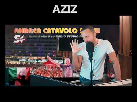 Andrea Catavolo Show - AZIZ