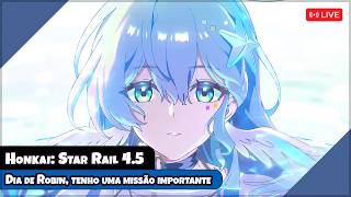 Dia de Robin, tenho uma missão importante【Honkai: Star Rail】【LIVE】