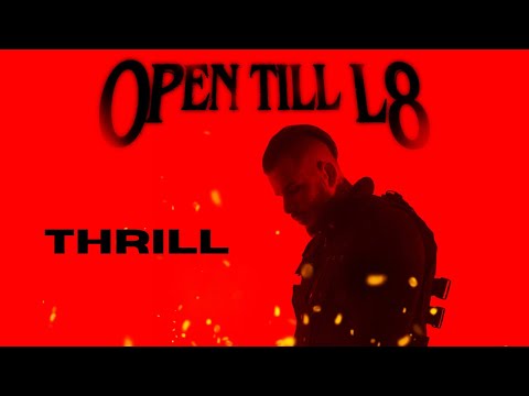 Open Till L8 - THRILL (Visualiser)