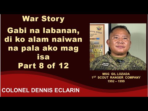 War Story: Gabi na labanan, di ko alam naiwan na pala ako mag isa (Msg Lozada, 1SRC)