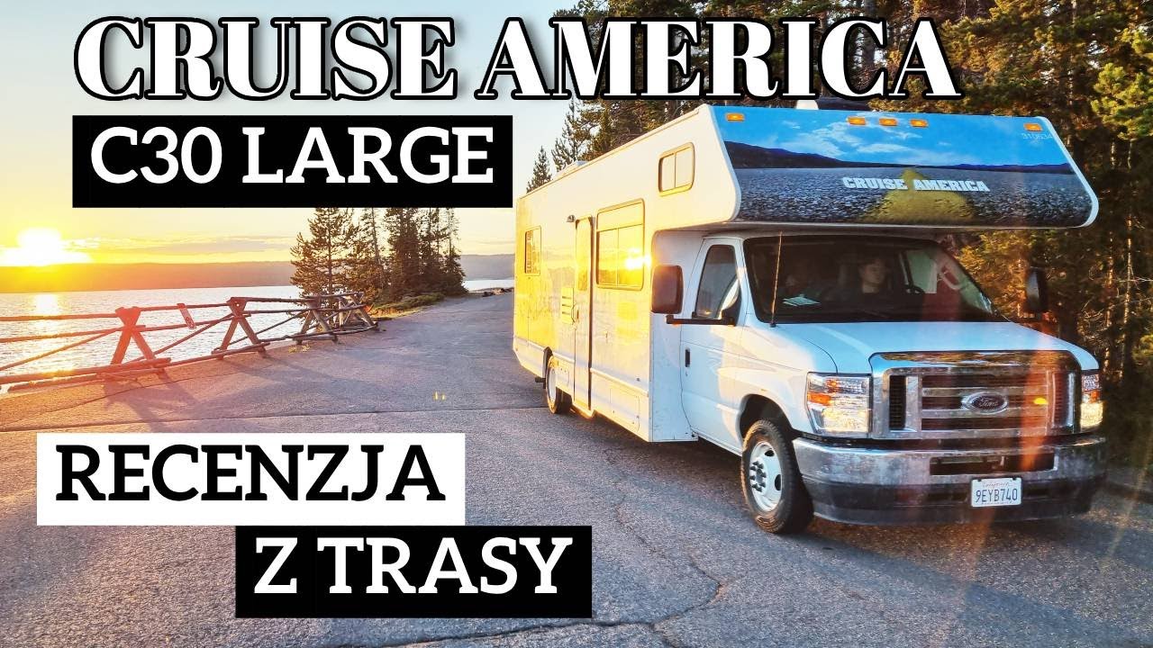 Cruise America Large C30 - praktyczna recenzja - W...