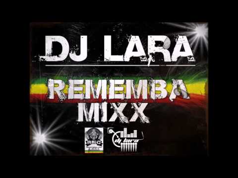 Dj Lara - Rememba Mixx