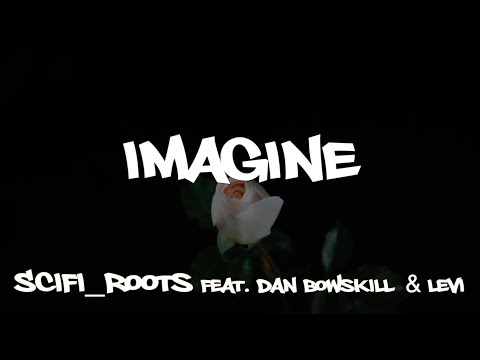 IMAGINE(John Lennon Cover) - Sci-fi Roots Feat.Dan Bowskill & Levi