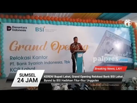 Grand Opening Relokasi Bank BSI Lahat Byond By BSI 
