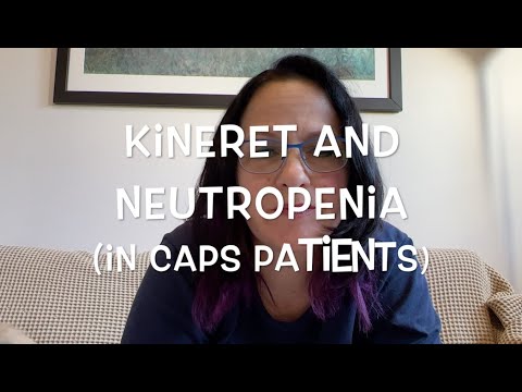 Kineret and Neutropenia (in CAPS patients)