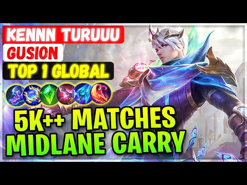 5K++ Matches Midlane Carry No.1 Gusion [ Top 1 Global Gusion ] Kennn Turuuu - Mobile Legends Build