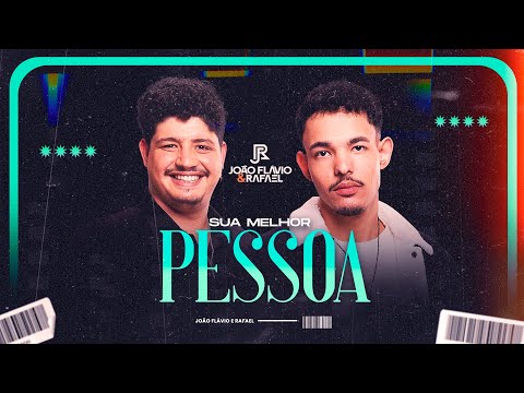 João Flávio & Rafael - Sua Melhor Pessoa