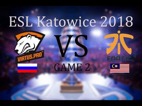 Virtus pro vs Fnatic #2 bo3  ESL One Katowice 2018, 24.02.2018